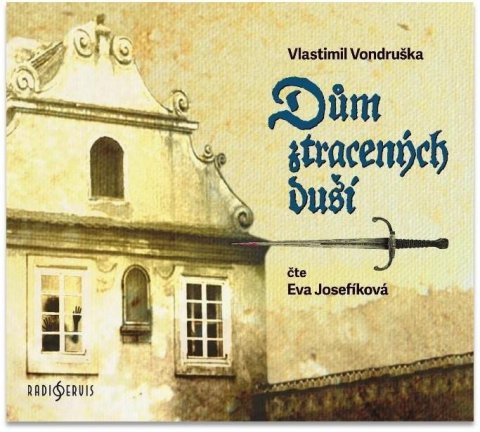 Vondruška Vlastimil: Dům ztracených duší - CDmp3 (Čte Eva Josefíková)