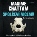 Chattam Maxime: CD Spolčení ničemů - Když se nejhorší noční můry stávají realitou (Čte Libo