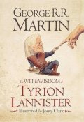 Martin George R. R.: The Wit and Wisdom of Tyrion Lannister
