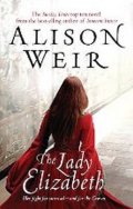 Weirová Alison: The Lady Elizabeth