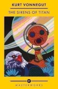 Vonnegut Kurt: The Sirens Of Titan: The science fiction classic and precursor to Douglas A