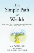 Collins J.L.: The Simple Path to Wealth: Your road map to financial independence and a ri