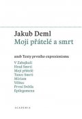 Deml Jakub: Moji přátelé a smrt