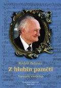 Pečman Rudolf: Z hlubin paměti: Vzpomínky muzikologa