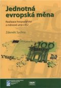 Sychra Zdeněk: Jednotná evropská měna: Realizace hospodářské a měnové unie v EU