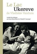 Vančura Vladislav: Le Lac Ukereve (francouzsky)