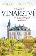 Lacrosse Marie: Vinařství: V bouřlivých časech