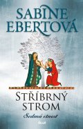 Ebertová Sabine: Stříbrný strom: Sedmá ctnost