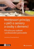 Švarcbachová Jaroslava: Montessori principy v péči o seniory a osoby s demencí - Příručka pro rodin