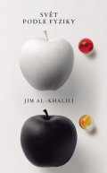 Al-Khalili Jim: Svět podle fyziky
