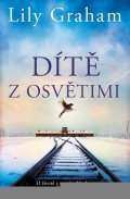 Graham Lily: Dítě z Osvětimi