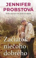 Probstová Jennifer: Začiatok niečoho dobrého (slovensky)