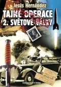 Hernández Jesús: Tajné operace 2. světové války