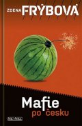 Frýbová Zdena: Mafie po česku