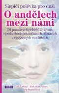 Canfield Jack: Slepičí polévka pro duši - O andělech mezi námi