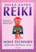 kolektiv autorů: Velká kniha reiki: Nové techniky, Reiki jako duchovní cesta