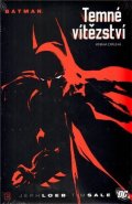 Loeb Jeph: Batman - Temné vítězství - kniha druhá