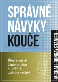 Stanier Michael Bungay: Správné návyky kouče - Říkejte méně, žádejte více a změňte způsob vedení