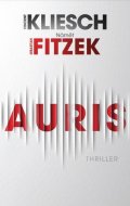 Kliesch Vincent: Auris - Thriller podle nápadu Sebastiana Fitzeka