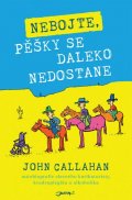 Callahan John: Nebojte, pěšky se daleko nedostane
