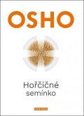 Osho: Hořčičné semínko - Revoluční učení Ježíše Krista