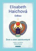 Haichová Elisabeth: Odkaz - Život a učení zasvěcenkyně