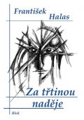 Halas František: Za třtinou naděje