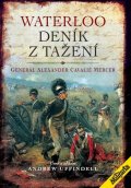 Generál Mercer Alexander Cavelié: Waterloo - Deník z tažení