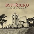 kolektiv autorů: Bystřicko na starých pohlednicích II.