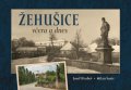 Hrubeš Josef: Žehušice včera a dnes