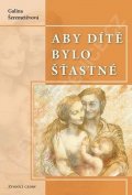 Šeremetěvová Galina: Aby dítě bylo šťastné