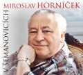 Horníček Miroslav: Miroslav Horníček v Šemanovicích - CD
