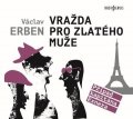 Erben Václav: Vražda pro Zlatého muže - CDmp3 (Čte Tomáš Jirman)