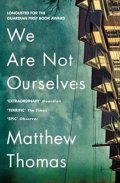 Thomas Matthew: We Are Not Ourselves