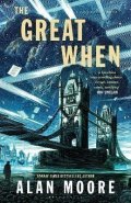 Moore Alan: The Great When: A Long London Novel