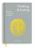 The School of Life: Thinking and Eating : Recipes to Nourish and Inspire