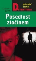 Beran Ladislav: Posedlost zločinem