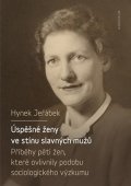 Jeřábek Hynek: Úspěšné ženy ve stínu slavných mužů