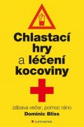 Bliss Dominic: Chlastací hry a léčba kocoviny zábava večer, pomoc ráno