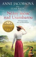 Jacobsová Anne: Něžný měsíc nad Usambarou