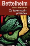 Bettelheim Bruno: Za tajemstvím pohádek