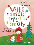 Gecková Iva: Velká smůla trpaslíka Smůly