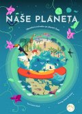 Banfiová Cristina: Naše planeta - Obrázkový průvodce po planetě Zemi