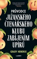 Hendrix Grady: Průvodce jižanského čtenářského klubu zabíjením upírů