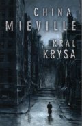 Miéville China: Král Krysa