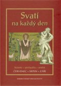 kolektiv autorů: Svatí na každý den - III. svazek - Červenec, srpen, září