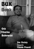 Christy Jim: Buk Book - Och Charles Bukowski