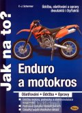 Schermer F. J.: Enduro a motokros - ošetřování, údržba, opravy - Jak na to?