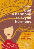 Sobková Lenka: Buď v harmonii se svými hormony - Slabikář intimního zdraví ženy