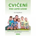 Vingrálková Eva: Cvičení pro lepší učení - Vysvětlení a radyvpro rodiče, pedagogy, asistenty